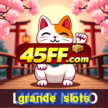 grande slots jackpot louco